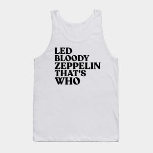 LED BLOODY ZEPPELIN THAT'S WHO Tank Top